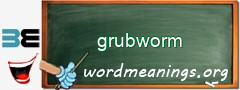 WordMeaning blackboard for grubworm